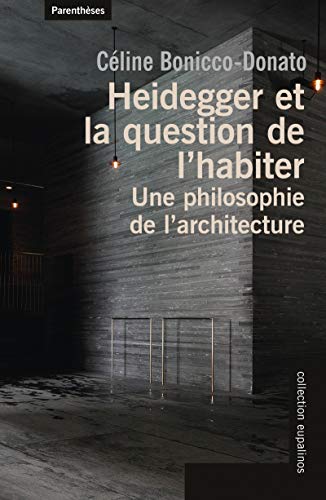 Heidegger et la question de l'habiter : Une philosophie de l'architecture von PARENTHESES