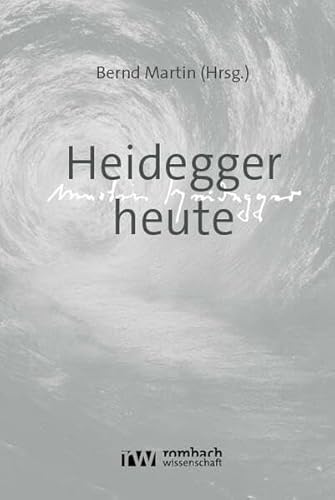 Heidegger heute Heidegger heute von Rombach Wissenschaft