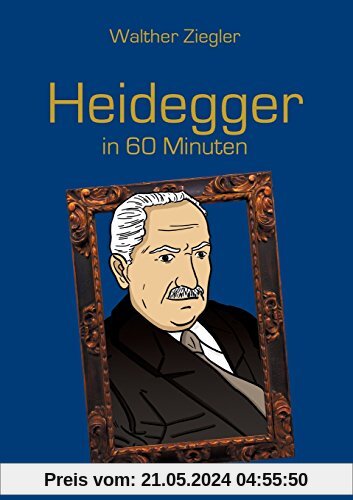 Heidegger in 60 Minuten (Große Denker in 60 Minuten)