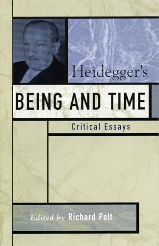 Heidegger's Being and Time: Critical Essays (CRITICAL ESSAYS ON THE CLASSICS) von Rowman & Littlefield Publishers