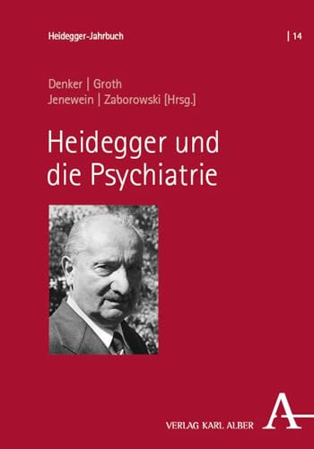 Heidegger und die Psychiatrie (Heidegger-Jahrbuch)
