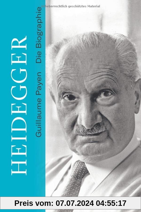 Heidegger: Die Biographie