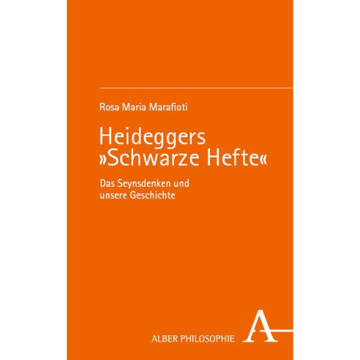Heideggers 'Schwarze Hefte' Heideggers 'Schwarze Hefte' von Karl Alber i.d. Nomos Vlg