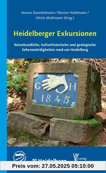 Heidelberger Exkursionen: Naturkundliche, kulturhistorische und geologische Sehenswürdigkeiten rund um Heidelberg