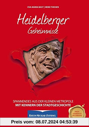 Heidelberger Geheimnisse: Spannendes aus der kleinen Metropole