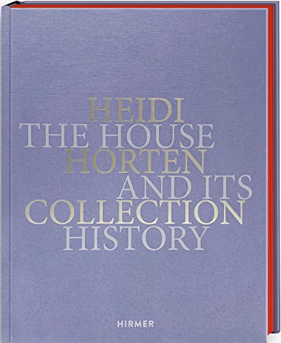 Heidi Horten Collection: The House and its History von Hirmer Verlag GmbH