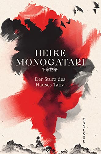Heike Monogatari: Der Sturz des Hauses Taira. Übersetzt und mit einem Nachwort von Michael Stein von Manesse Verlag
