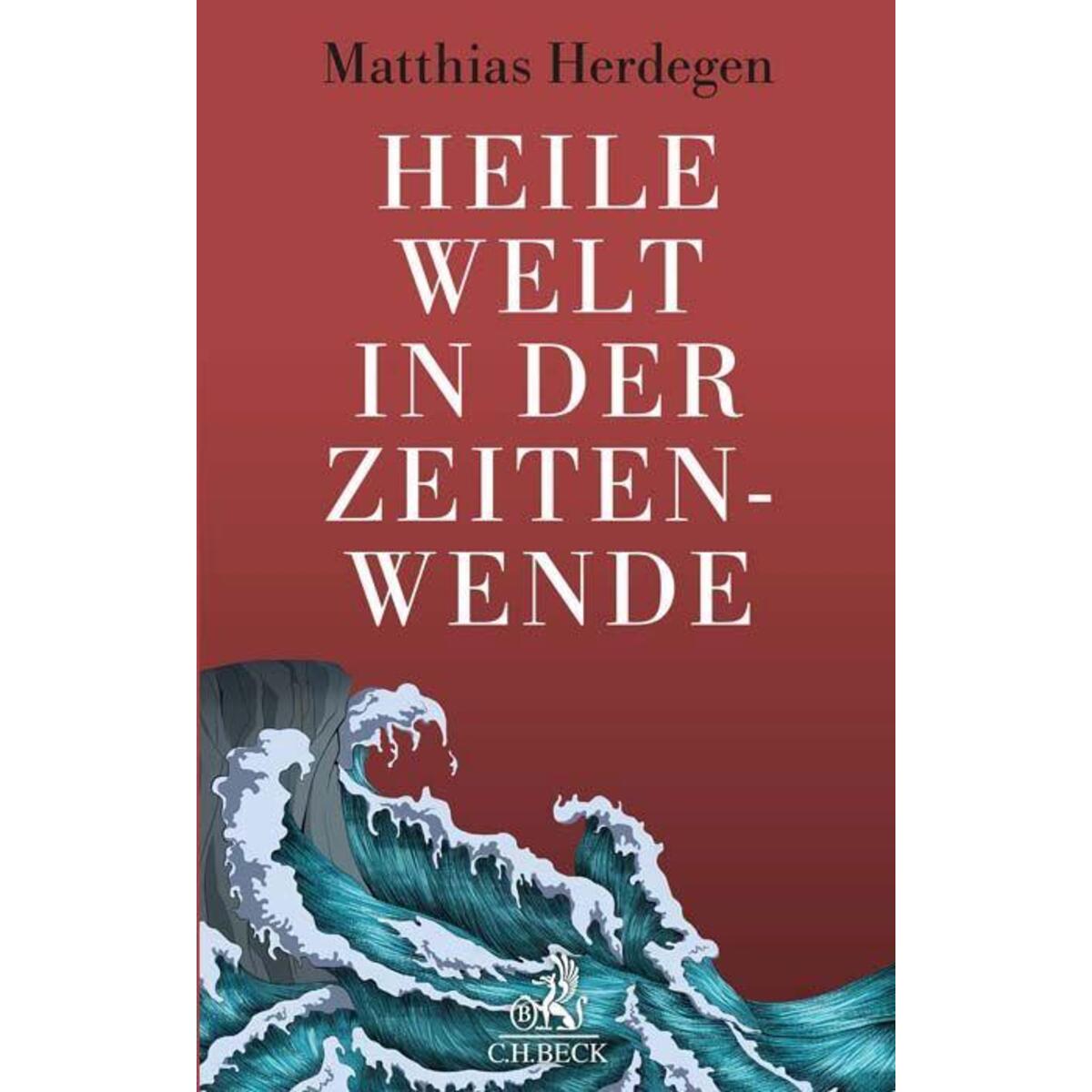 Heile Welt in der Zeitenwende von Beck C. H.