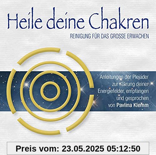 Heile deine Chakren. Reinigung für das Große Erwachen (Doppel-CD): Anleitungen der Plejader zur Klärung deiner Energiefelder (inkl. Heilsymbol)