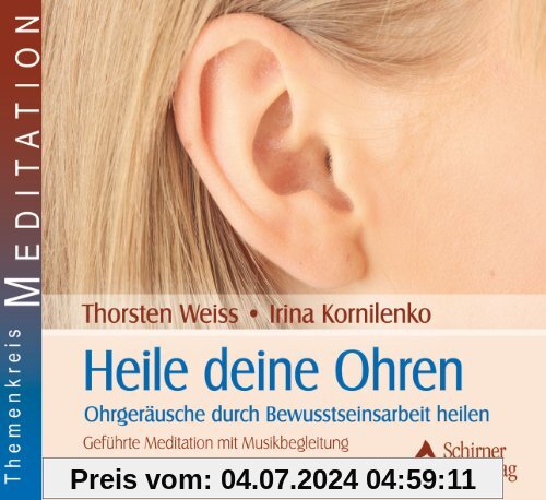 Heile deine Ohren - Ohrgeräusche durch Bewusstseinsarbeit heilen