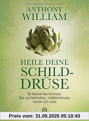 Heile deine Schilddrüse: Die Wahrheit über Hashimoto, Über- und Unterfunktion, Schilddrüsenknoten, -tumoren und -zysten Heile deine Schilddrüse: Die Wahrheit über Hashimoto, Über- und Unterfunktion, Schilddrüsenknoten, -tumoren und -zysten