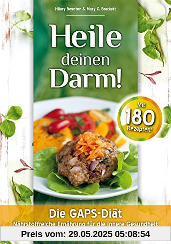 Heile deinen Darm!: Die GAPS-Diät - Nährstoffreiche Ernährung für die innere Gesundheit