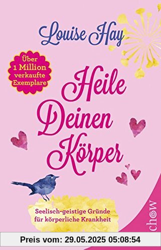Heile deinen Körper: Seelisch-geistige Gründe für körperliche Krankheit Heile deinen Körper: Seelisch-geistige Gründe für körperliche Krankheit