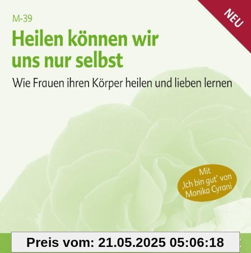 Heilen können wir uns nur selbst