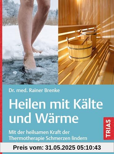Heilen mit Kälte und Wärme: Mit der heilsamen Kraft der Thermotherapie Schmerzen lindern und Krankheiten vorbeugen Heilen mit Kälte und Wärme: Mit der heilsamen Kraft der Thermotherapie Schmerzen lindern und Krankheiten vorbeugen