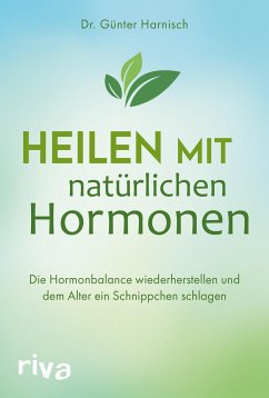 Heilen mit natürlichen Hormonen von riva Verlag