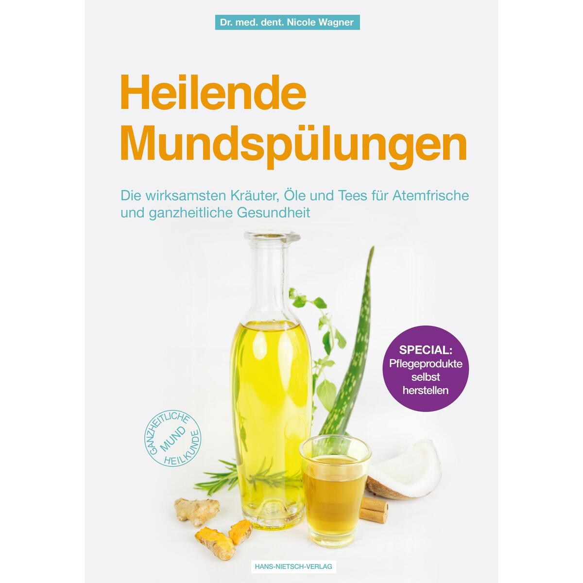 Heilende Mundspülungen Heilende Mundspülungen von Hans-Nietsch-Verlag