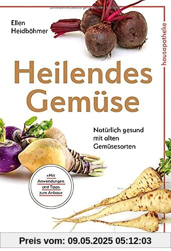 Heilendes Gemüse: Natürlich gesund mit alten Gemüsesorten
