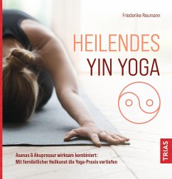 Heilendes Yin Yoga von Trias