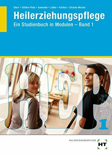 Heilerziehungspflege: Ein Studienbuch in Modulen - Band 1 Heilerziehungspflege: Ein Studienbuch in Modulen - Band 1