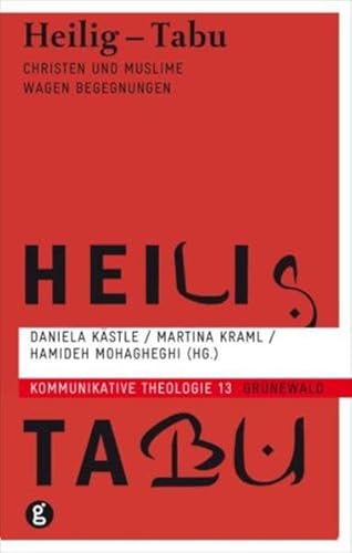 Heilig - Tabu: Christen und Muslime wagen Begegnungen (Kommunikative Theologie) von Matthias-Grünewald