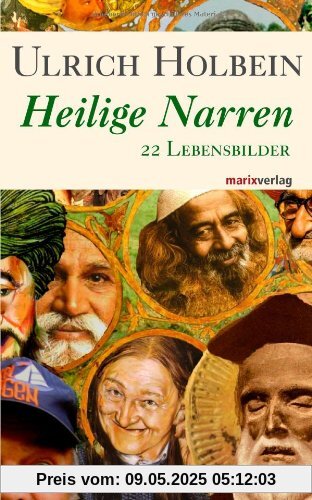 Heilige Narren: 22 Lebensbilder Heilige Narren: 22 Lebensbilder