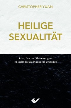 Heilige Sexualität von Christliche Verlagsges. Dillenburg