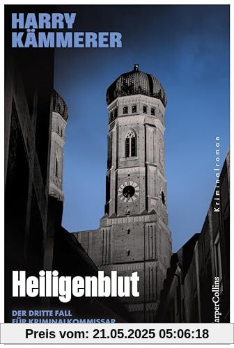 Heiligenblut: Kriminalroman | Im zweiten Band verschlägt es die Großstadtcops nach Niederbayern (Chefinspektor Mader, Hummel & Co., Band 3)