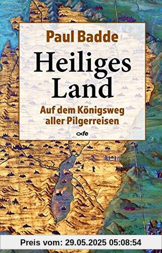 Heiliges Land: Auf dem Königsweg aller Pilgerreisen