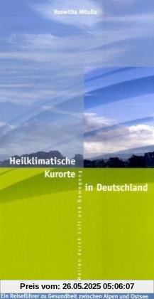 Heilklimatische Kurorte in Deutschland: Heilen durch Luft und Bewegung Heilklimatische Kurorte in Deutschland: Heilen durch Luft und Bewegung