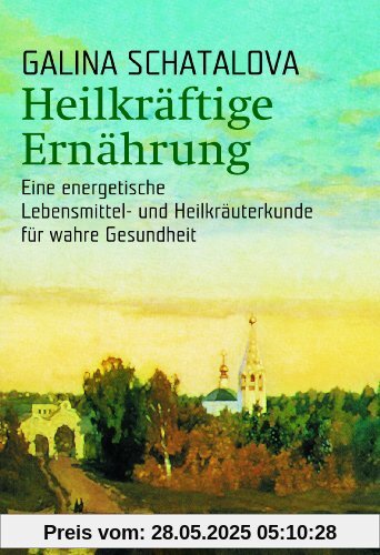 Heilkräftige Ernährung: Eine energetische Lebensmittel- und Heilkräuterkunde für wahre Gesundheit Heilkräftige Ernährung: Eine energetische Lebensmittel- und Heilkräuterkunde für wahre Gesundheit