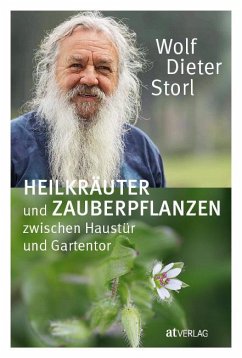 Heilkräuter und Zauberpflanzen zwischen Haustür und Gartentor von AT Verlag