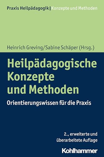 Heilpädagogische Konzepte und Methoden: Orientierungswissen für die Praxis (Praxis Heilpädagogik - Konzepte und Methoden) von Kohlhammer