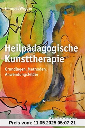 Heilpädagogische Kunsttherapie: Grundlagen, Methoden, Anwendungsfelder