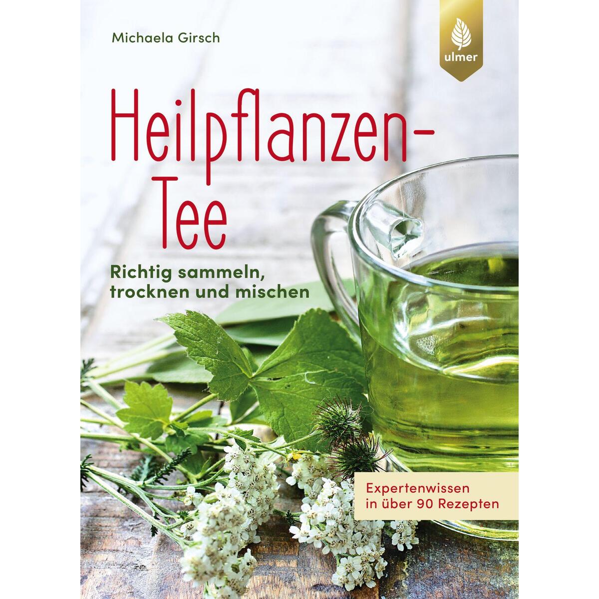 Heilpflanzen-Tee von Ulmer Eugen Verlag