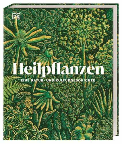 Heilpflanzen: Eine Natur- und Kulturgeschichte. Das umfassende, prachtvoll illustrierte Standa...