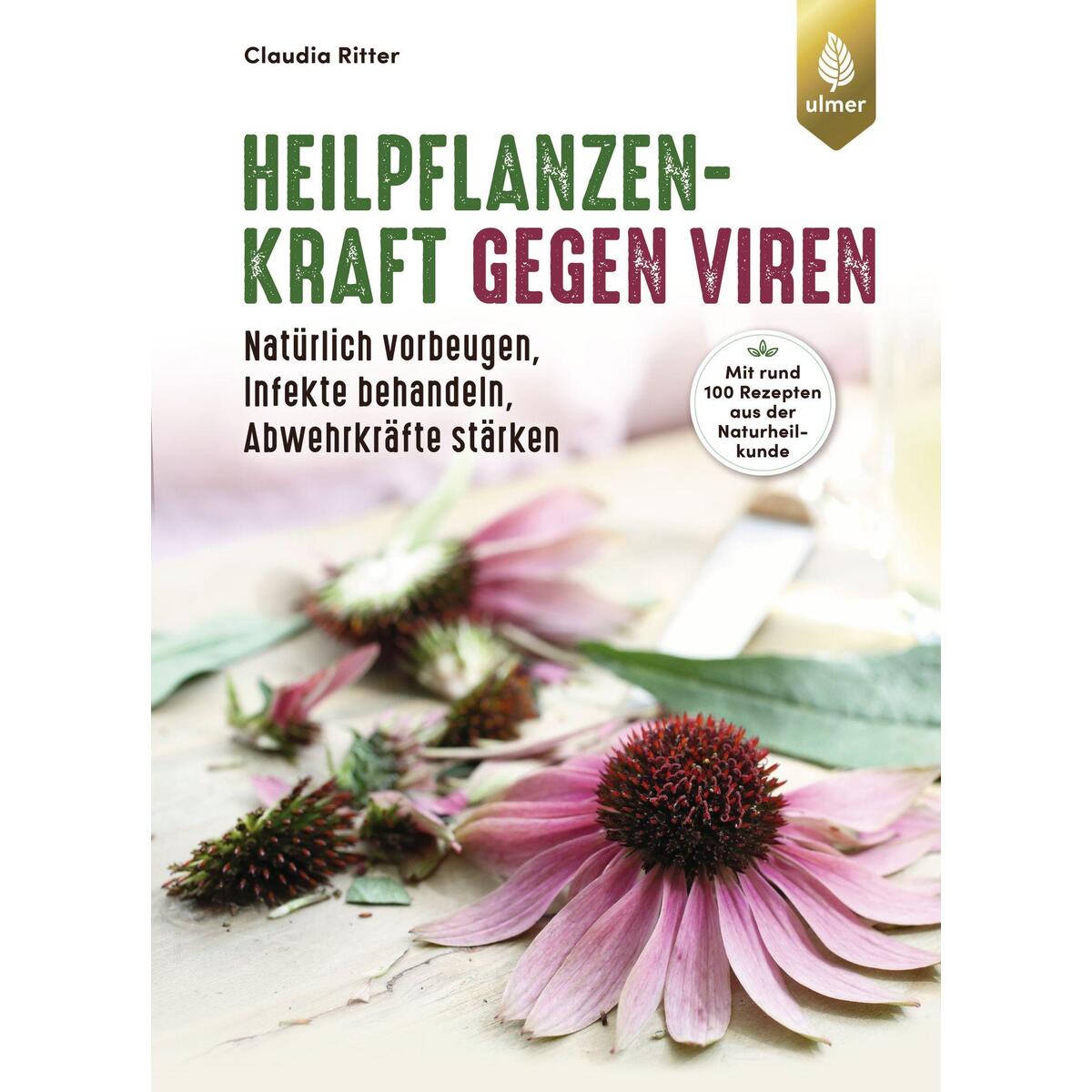 Heilpflanzenkraft gegen Viren Heilpflanzenkraft gegen Viren von Ulmer Eugen Verlag