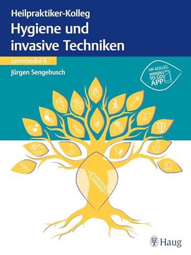 Heilpraktiker-Kolleg - Hygiene und invasive Techniken – Lernmodul 6