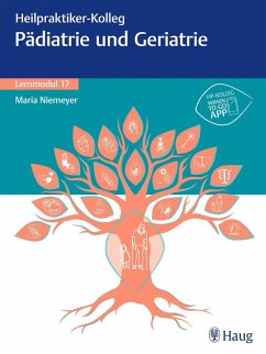 Heilpraktiker-Kolleg - Pädiatrie und Geriatrie - Lernmodul 17 (eBook, PDF) von Haug Fachbuch