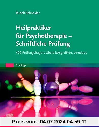 Heilpraktiker für Psychotherapie - Schriftliche Prüfung: 400 Prüfungsfragen, Überblicksgrafiken, Lerntipps