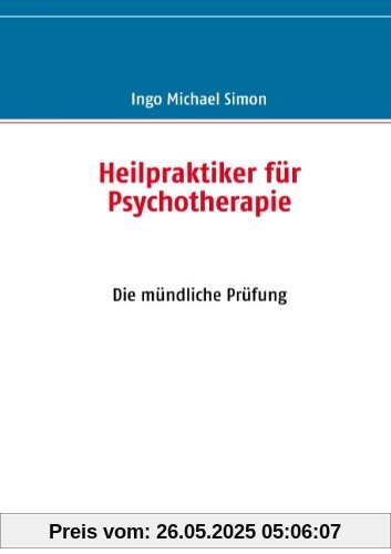 Heilpraktiker für Psychotherapie: Band 3: Die mündliche Prüfung