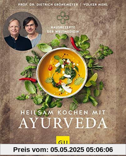 Heilsam kochen mit Ayurveda (GU Einzeltitel Gesunde Ernährung)