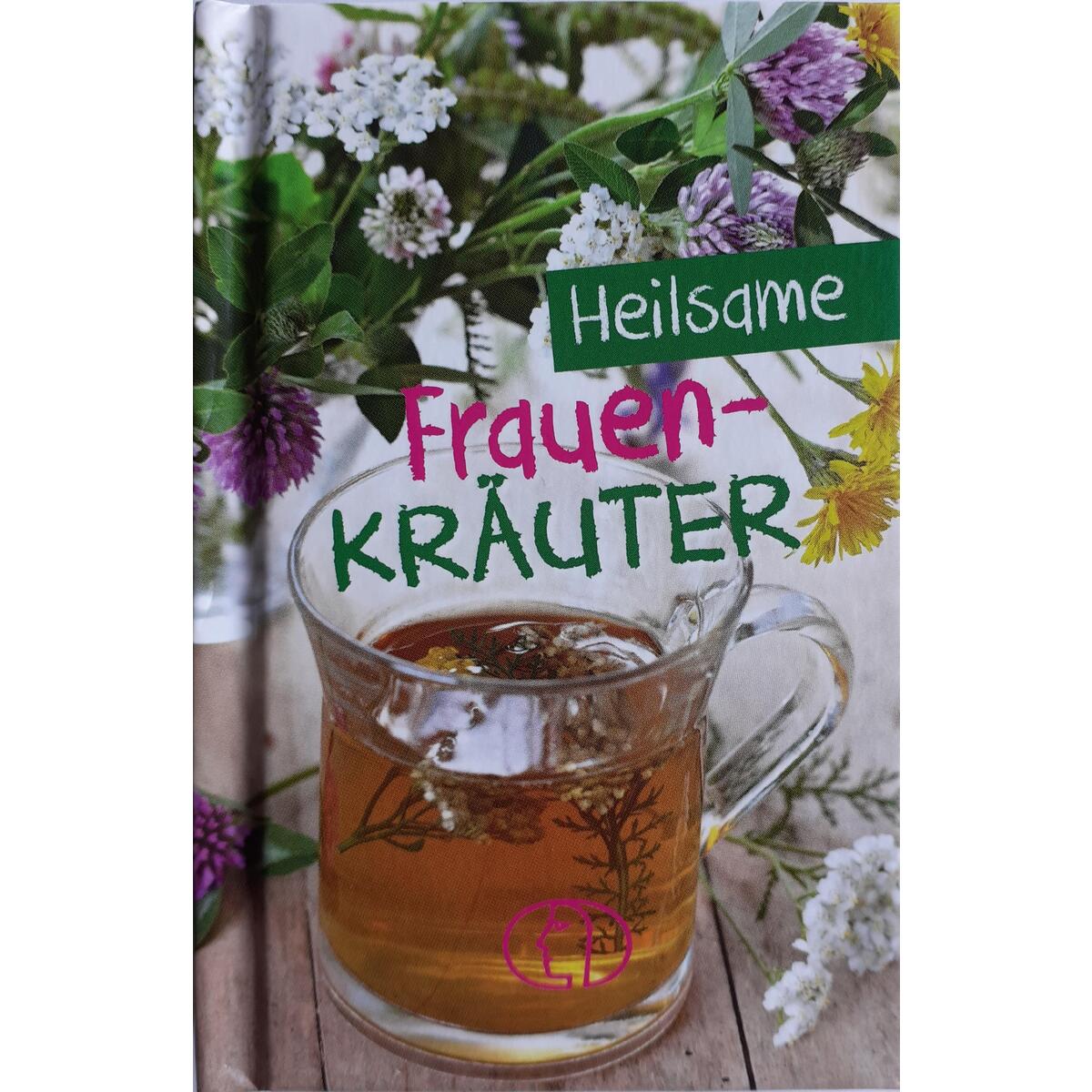 Heilsame Frauenkräuter von Buchverlag Fuer Die Frau