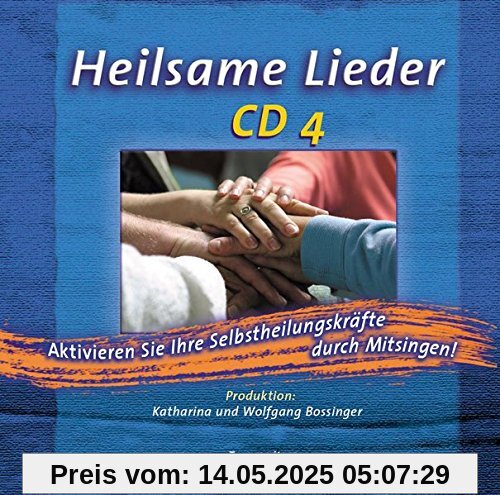 Heilsame Lieder - CD 4: Aktiviere deine Selbstheilungskräfte durch Mitsingen