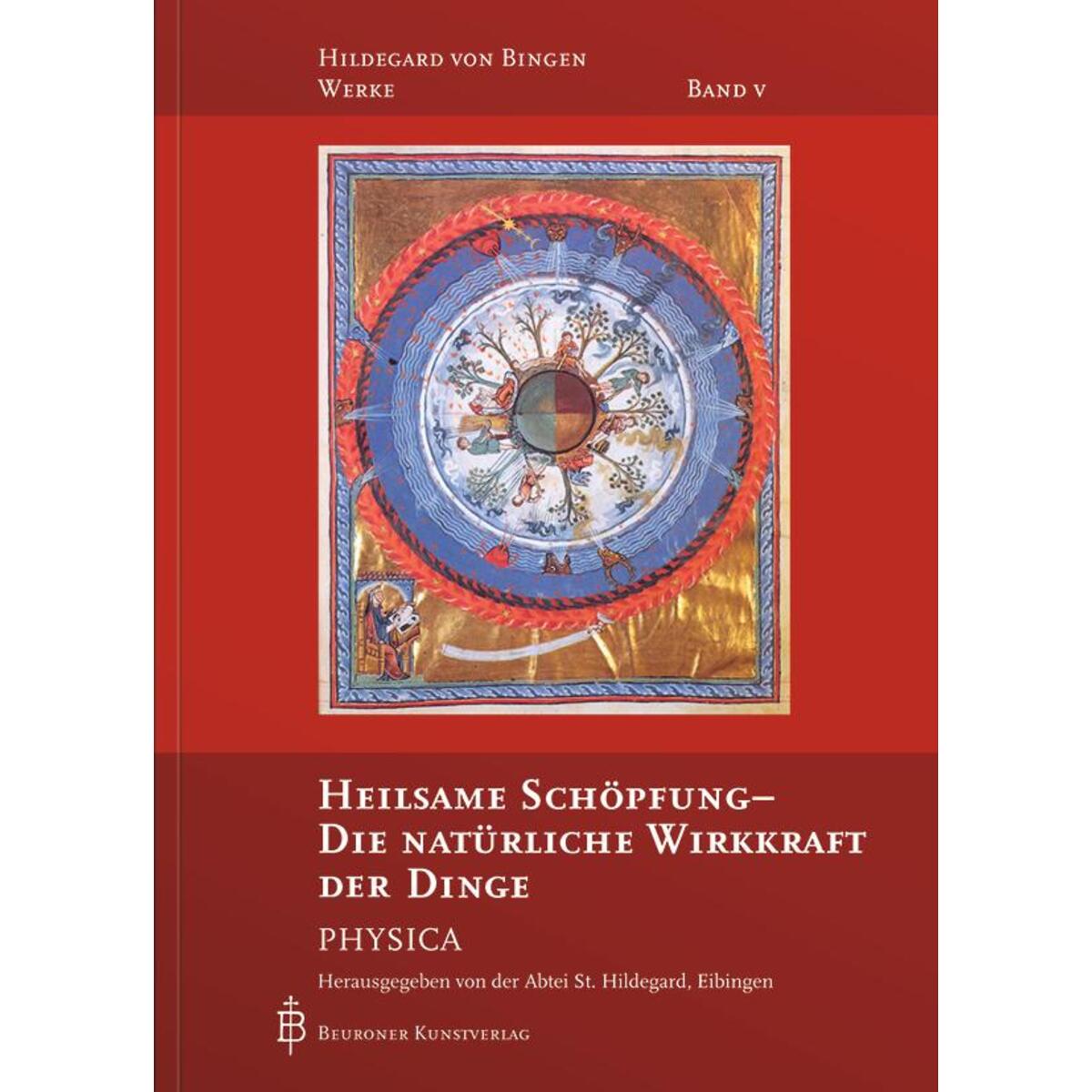 Heilsame Schöpfung - Die natürliche Wirkkraft der Natur Heilsame Schöpfung - Die natürliche Wirkkraft der Natur von Beuroner Kunstverlag