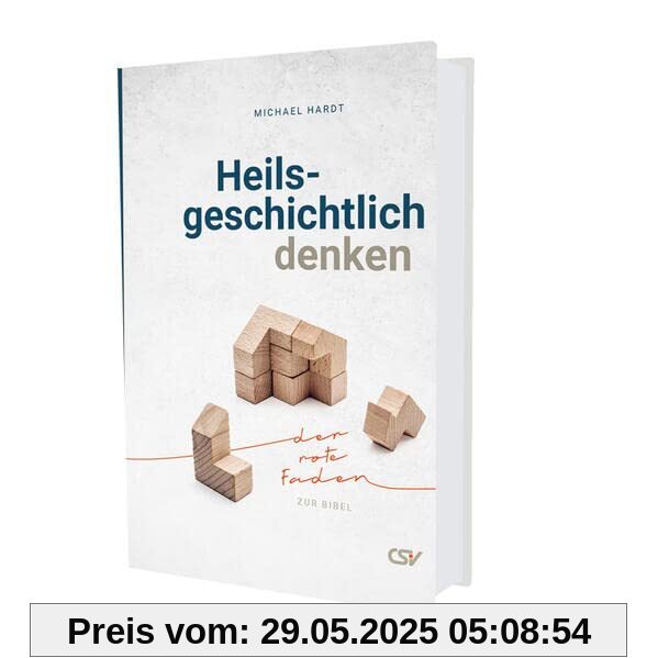 Heilsgeschichtlich denken: der rote Faden zur Bibel