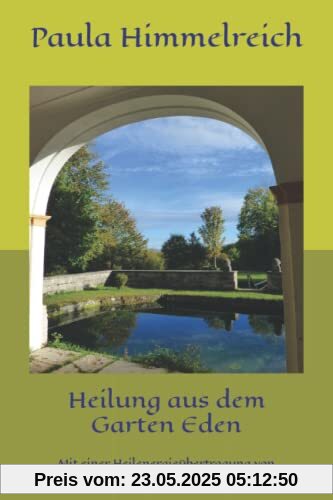 Heilung aus dem Garten Eden: Mit einer Heilenergieübertragung von Erzengel Raphael Heilung aus dem Garten Eden: Mit einer Heilenergieübertragung von Erzengel Raphael