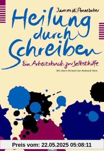 Heilung durch Schreiben. Ein Arbeitsbuch zur Selbsthilfe