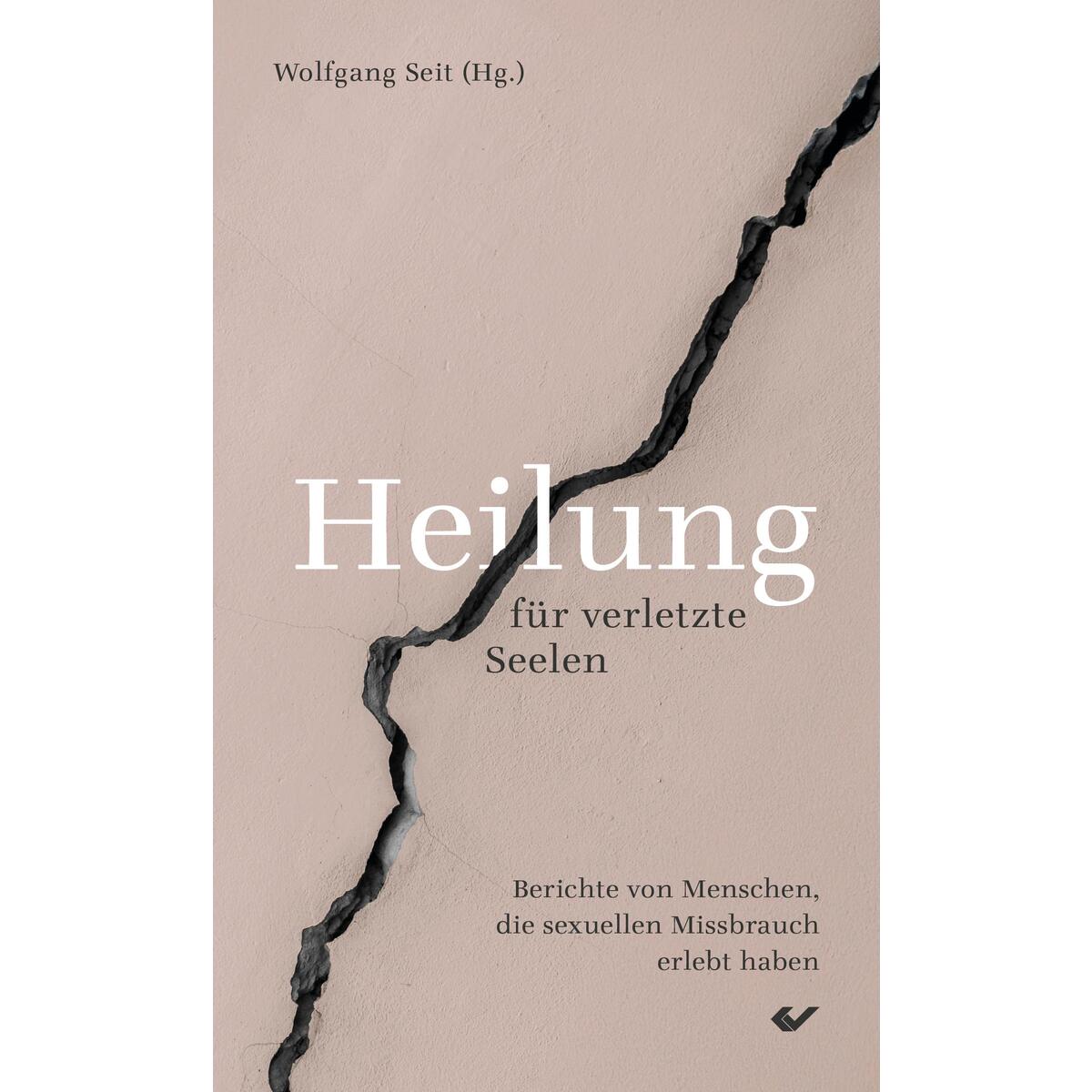 Heilung für verletzte Seelen Heilung für verletzte Seelen von Christliche Verlagsges.