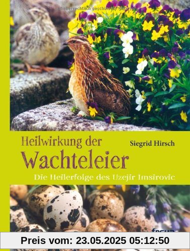 Heilwirkung der Wachteleier: Die Heilerfolge des Uzejir Imsirovic